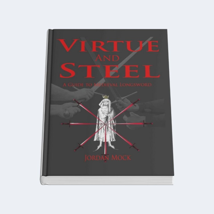"Virtue and Steel" - Fiore dei Liberi Guide (EN) ©FAITS D'ARMES
