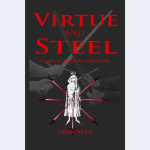 "Virtue and Steel" - Guida Fiore dei Liberi (EN) ©FAITS D'ARMES