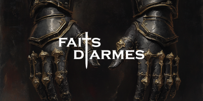 Perché "Faits D'Armes"?